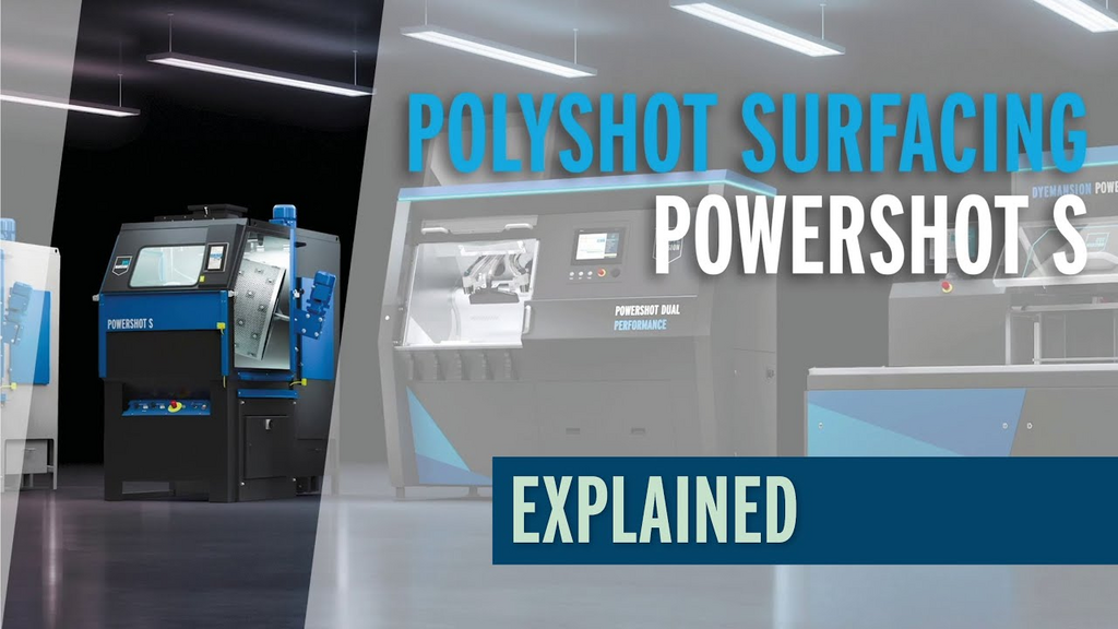 Explained: The Powershot S I the leading blasting system for end-use parts with a superior finish